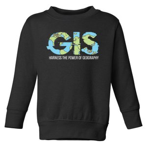 Gis Harness The Power Of Geography Toddler Sweatshirt