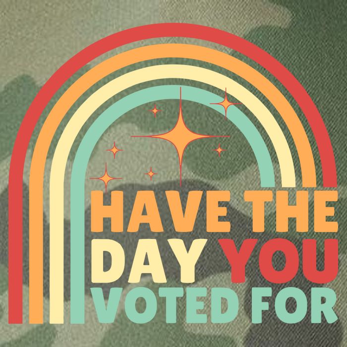Groovy Have The Day You Voted For Retro Legacy Tie Dye Trucker Hat