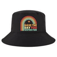 Groovy Have The Day You Voted For Retro Cool Comfort Performance Bucket Hat