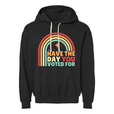 Groovy Have The Day You Voted For Retro Garment-Dyed Fleece Hoodie