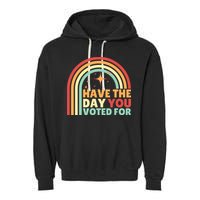 Groovy Have The Day You Voted For Retro Garment-Dyed Fleece Hoodie