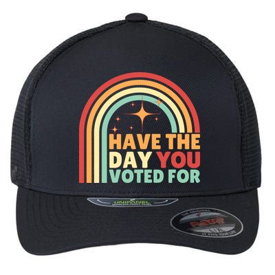 Groovy Have The Day You Voted For Retro Flexfit Unipanel Trucker Cap