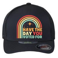 Groovy Have The Day You Voted For Retro Flexfit Unipanel Trucker Cap