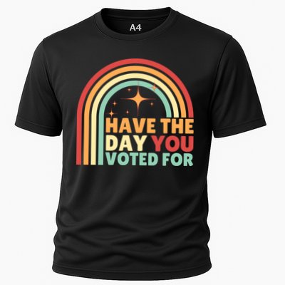 Groovy Have The Day You Voted For Retro Performance Shirt