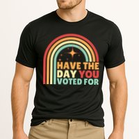 Groovy Have The Day You Voted For Retro Performance Shirt