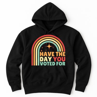 Groovy Have The Day You Voted For Retro Hoodie