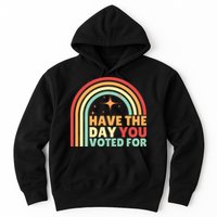Groovy Have The Day You Voted For Retro Hoodie