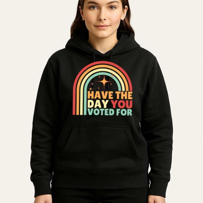Groovy Have The Day You Voted For Retro Hoodie