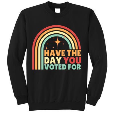 Groovy Have The Day You Voted For Retro Sweatshirt