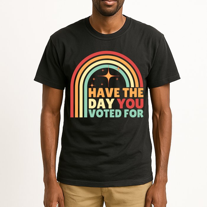 Groovy Have The Day You Voted For Retro Tall T-Shirt