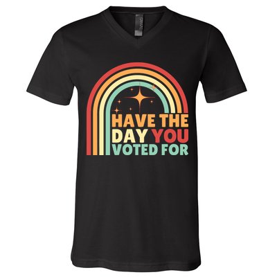 Groovy Have The Day You Voted For Retro V-Neck T-Shirt