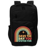 Groovy Have The Day You Voted For Retro Impact Tech Backpack