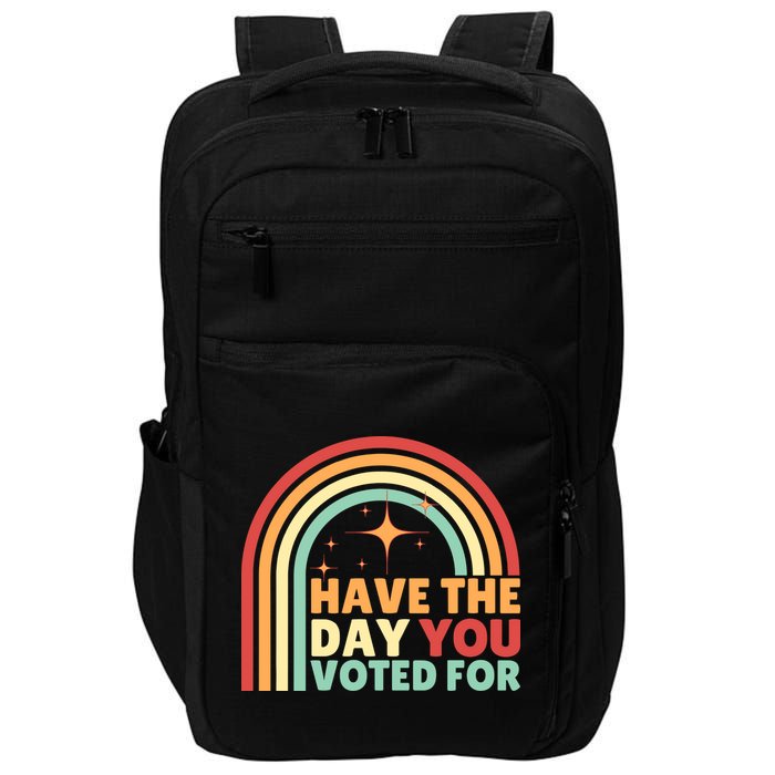 Groovy Have The Day You Voted For Retro Impact Tech Backpack