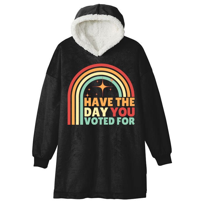 Groovy Have The Day You Voted For Retro Hooded Wearable Blanket