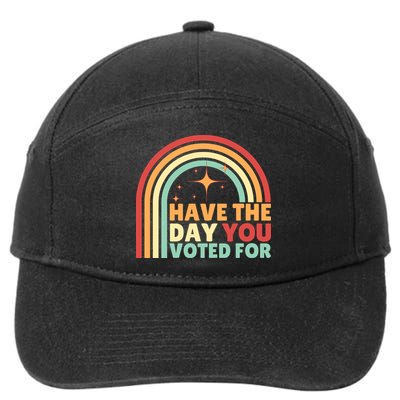Groovy Have The Day You Voted For Retro 7-Panel Snapback Hat