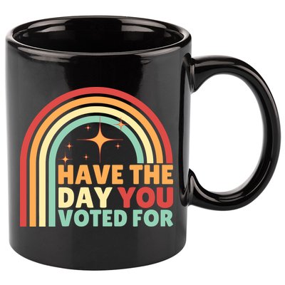 Groovy Have The Day You Voted For Retro 11oz C Handle Ceramic Mug