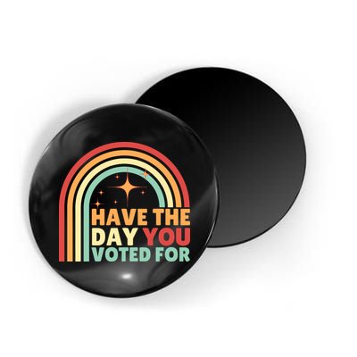 Groovy Have The Day You Voted For Retro Magnet