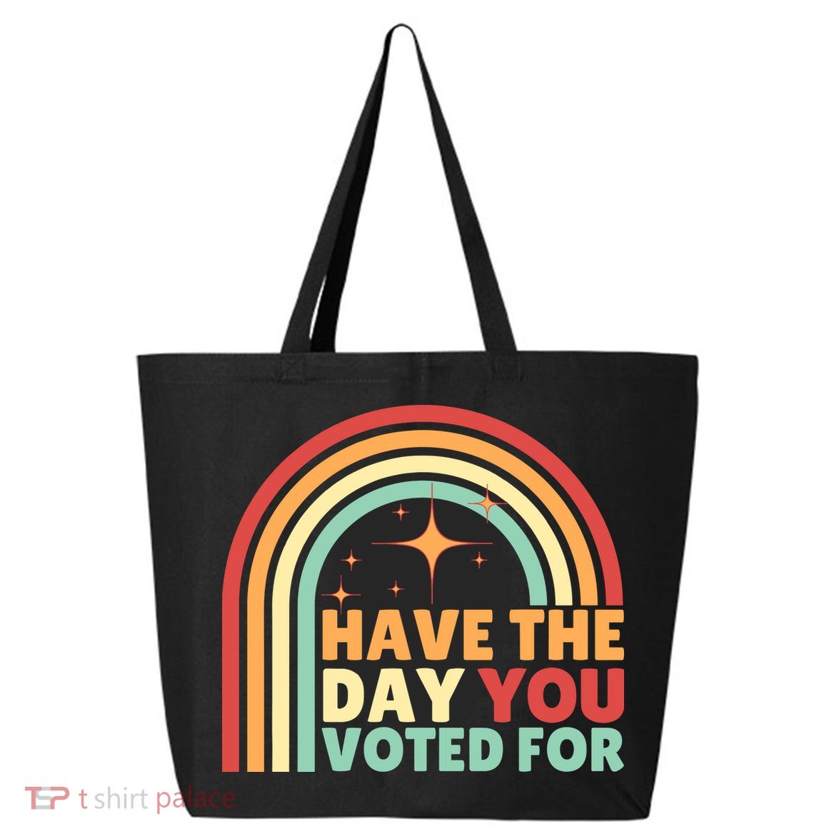 Groovy Have The Day You Voted For Retro 25L Jumbo Tote