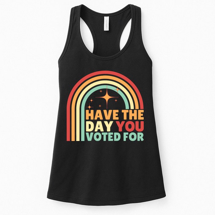 Groovy Have The Day You Voted For Retro Womens Tank Top
