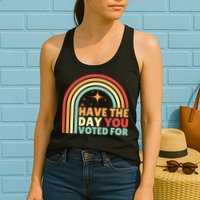 Groovy Have The Day You Voted For Retro Womens Tank Top