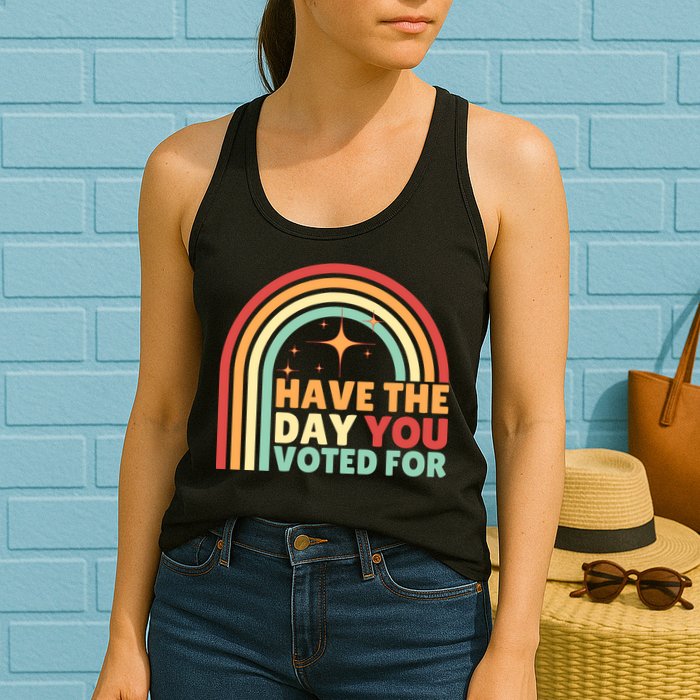 Groovy Have The Day You Voted For Retro Womens Tank Top