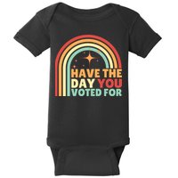 Groovy Have The Day You Voted For Retro Baby Bodysuit