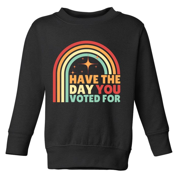 Groovy Have The Day You Voted For Retro Toddler Sweatshirt