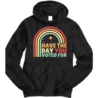 Groovy Have The Day You Voted For Retro Tie Dye Hoodie
