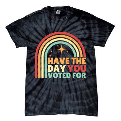 Groovy Have The Day You Voted For Retro Tie-Dye T-Shirt