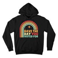 Groovy Have The Day You Voted For Retro Tall Hoodie