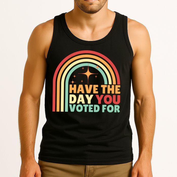 Groovy Have The Day You Voted For Retro Tank Top
