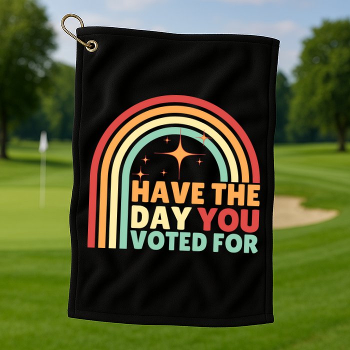 Groovy Have The Day You Voted For Retro Golf Towel
