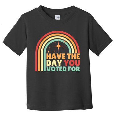 Groovy Have The Day You Voted For Retro Toddler T-Shirt