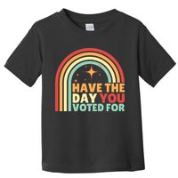 Groovy Have The Day You Voted For Retro Toddler T-Shirt
