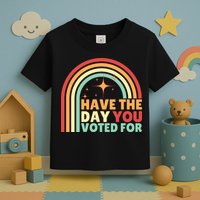 Groovy Have The Day You Voted For Retro Toddler T-Shirt