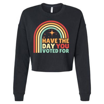 Groovy Have The Day You Voted For Retro Cropped Pullover Crew