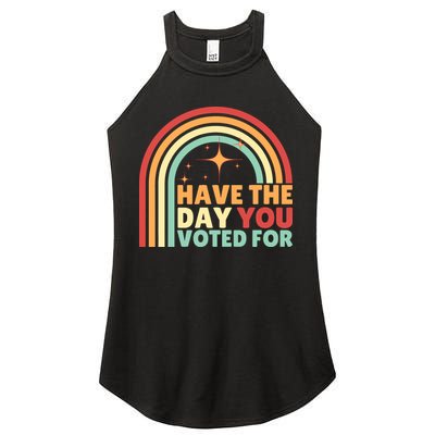 Groovy Have The Day You Voted For Retro Women's Perfect Tri Rocker Tank