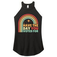 Groovy Have The Day You Voted For Retro Women's Perfect Tri Rocker Tank