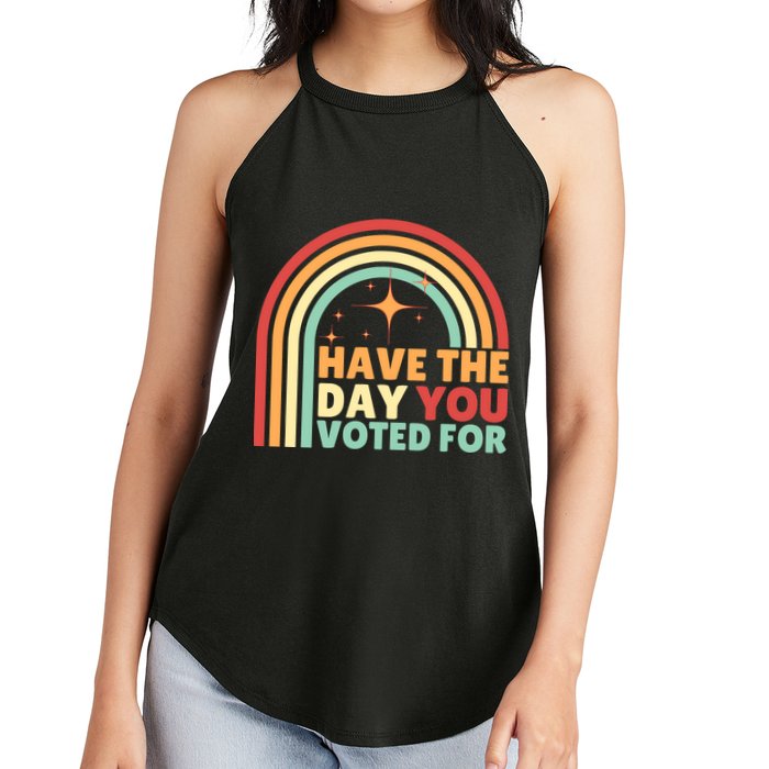 Groovy Have The Day You Voted For Retro Women's Perfect Tri Rocker Tank