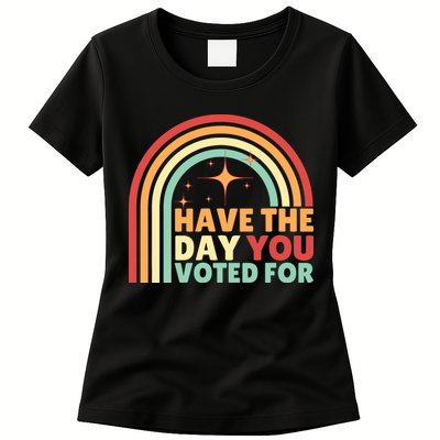 Groovy Have The Day You Voted For Retro Womens T-Shirt