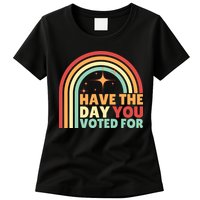 Groovy Have The Day You Voted For Retro Womens T-Shirt