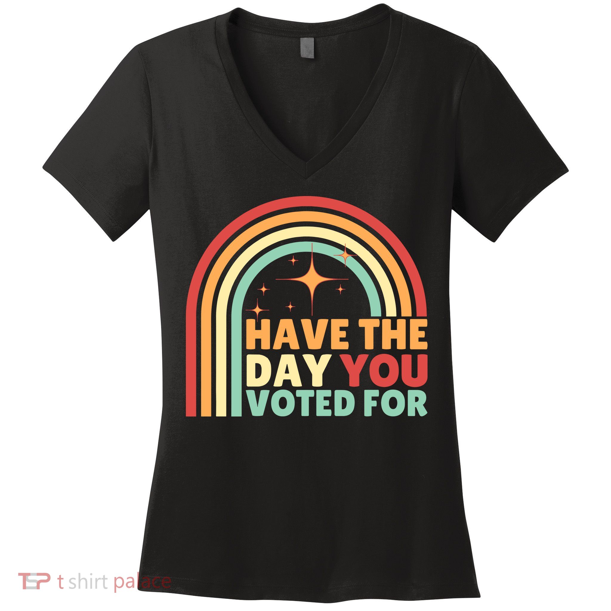 Groovy Have The Day You Voted For Retro Women's V-Neck T-Shirt