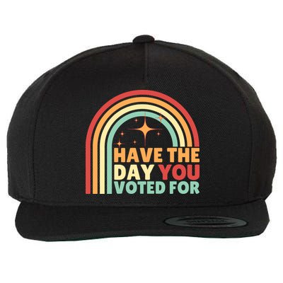 Groovy Have The Day You Voted For Retro Wool Snapback Cap