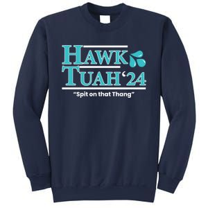 Gift Hawk Tush Spit On That Thing 2024 Sweatshirt