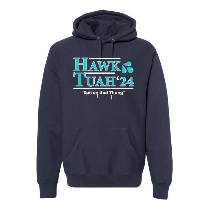 Gift Hawk Tush Spit On That Thing 2024 Premium Hoodie