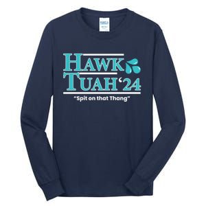 Gift Hawk Tush Spit On That Thing 2024 Tall Long Sleeve T-Shirt