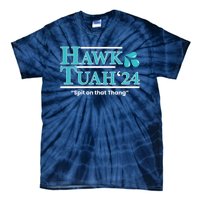 Gift Hawk Tush Spit On That Thing 2024 Tie-Dye T-Shirt