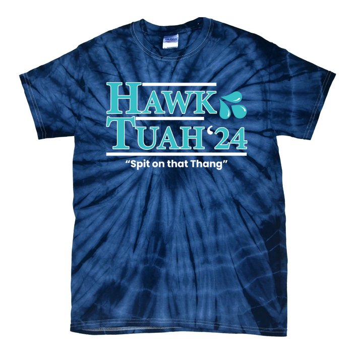 Gift Hawk Tush Spit On That Thing 2024 Tie-Dye T-Shirt