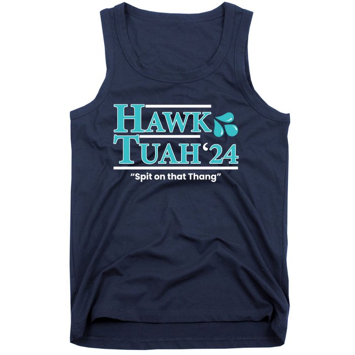 Gift Hawk Tush Spit On That Thing 2024 Tank Top