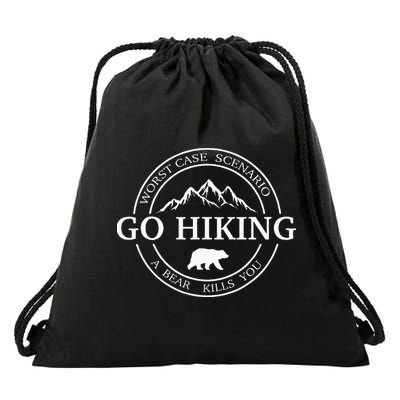 Go Hiking Worst Case Scenario A Bear Kills You Camping Drawstring Bag